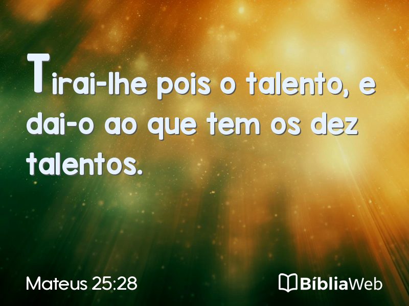 Mateus 25:28 em imagem para compartilhar