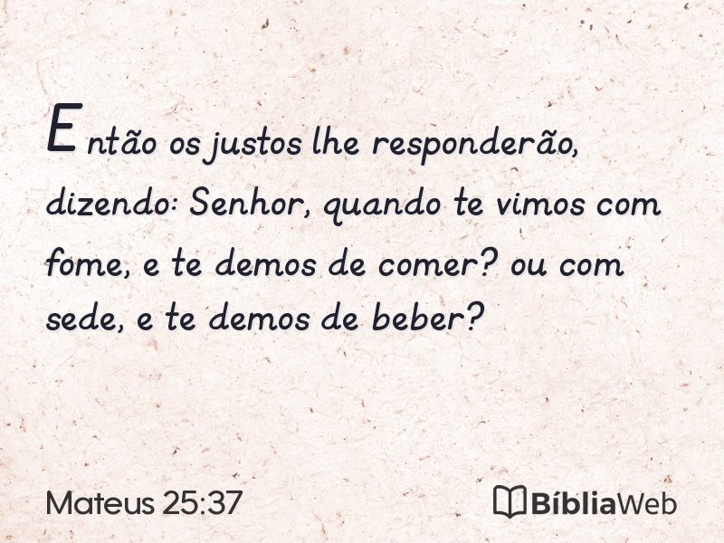 Mateus 25:37 em imagem para compartilhar