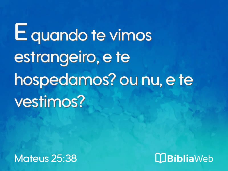 Mateus 25:38 em imagem para compartilhar
