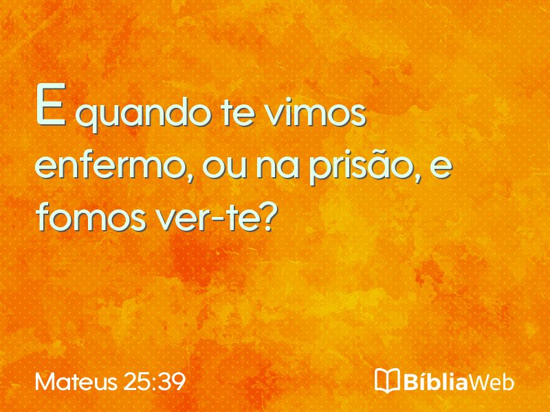 Mateus 25:39 em imagem para compartilhar