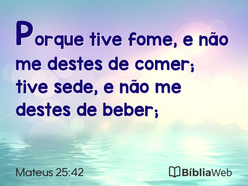 Mateus 25:42 em imagem para compartilhar