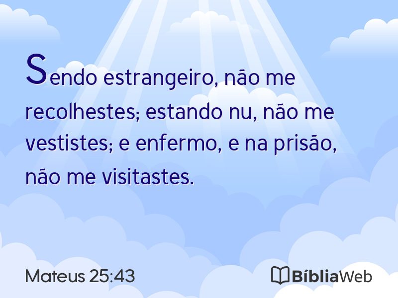 Mateus 25:43 em imagem para compartilhar