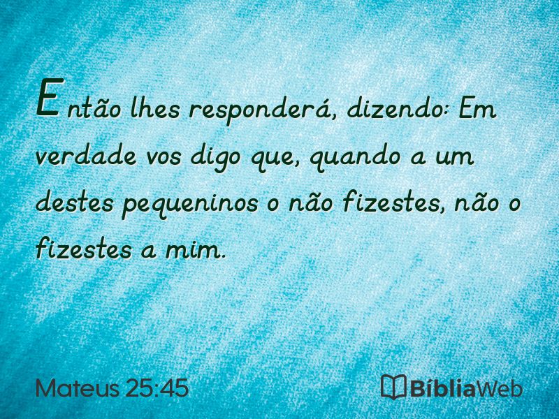 Mateus 25:45 em imagem para compartilhar