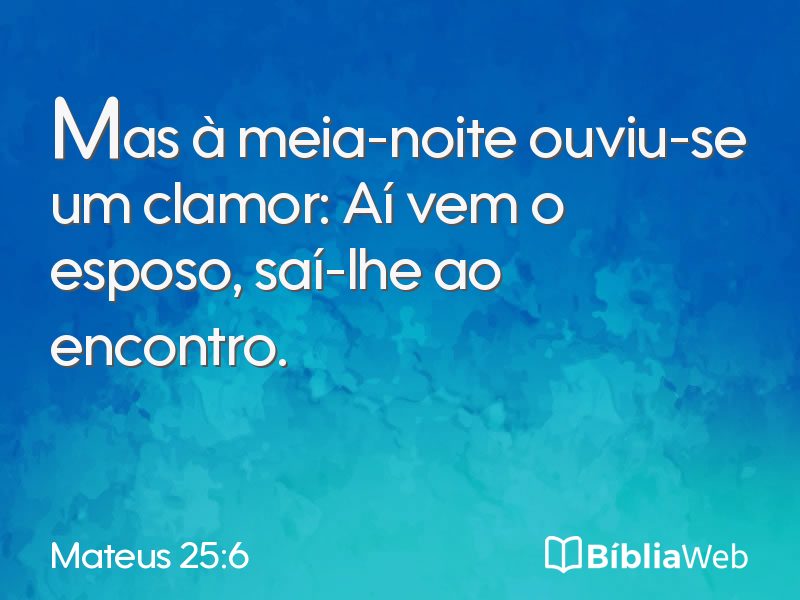 Mateus 25:6 em imagem para compartilhar