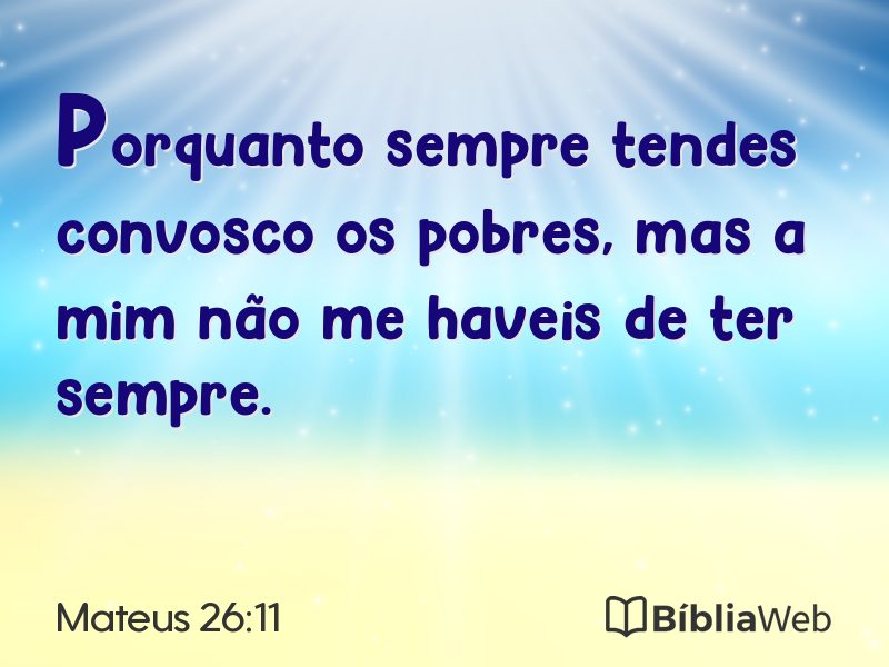 Mateus 26:11 em imagem para compartilhar