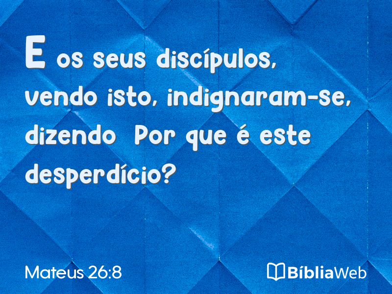 Mateus 26:8 em imagem para compartilhar