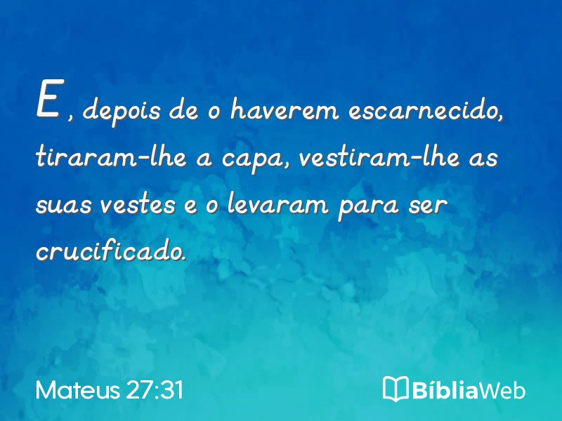 Mateus 27:31 em imagem para compartilhar