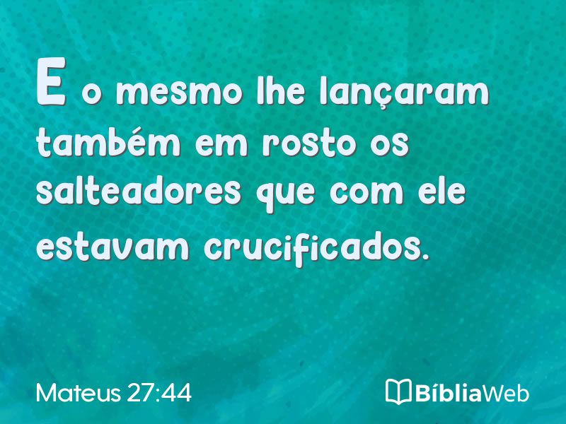 Mateus 27:44 em imagem para compartilhar