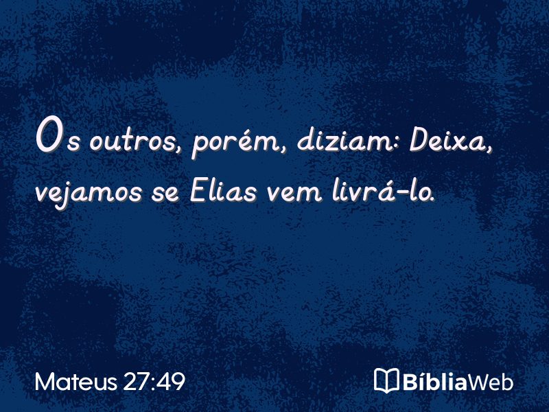 Mateus 27:49 em imagem para compartilhar