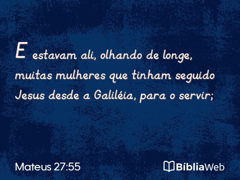 Mateus 27:55 em imagem para compartilhar