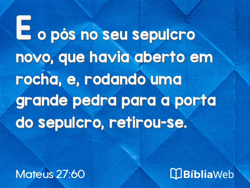 Mateus 27:60 em imagem para compartilhar