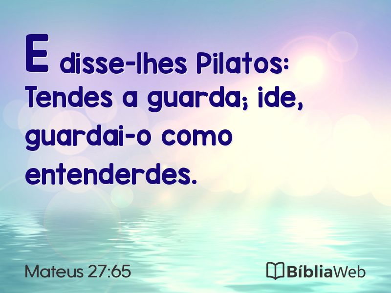 Mateus 27:65 em imagem para compartilhar