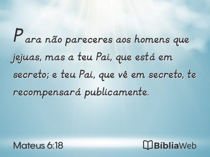Mateus 6:18 em imagem para compartilhar