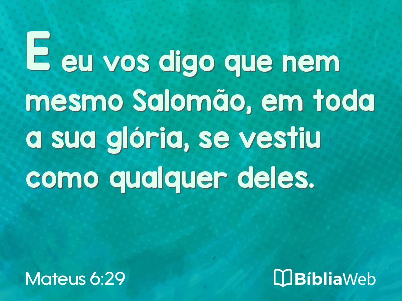 Mateus 6:29 em imagem para compartilhar