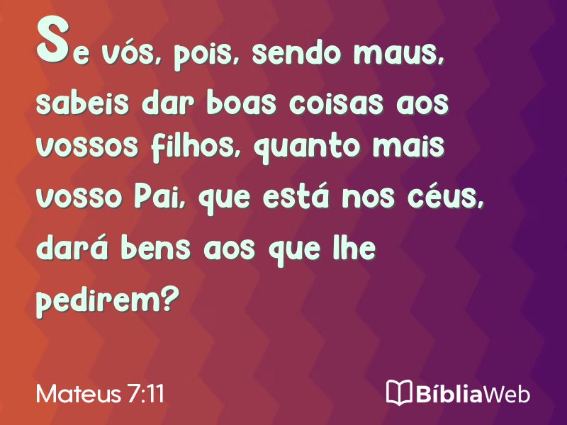 Mateus 7:11 em imagem para compartilhar