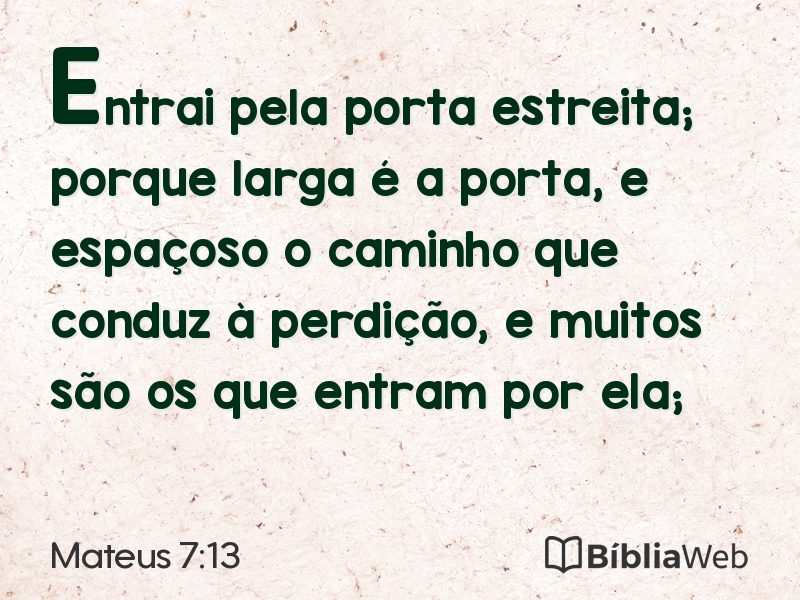 Mateus 7:13 em imagem para compartilhar