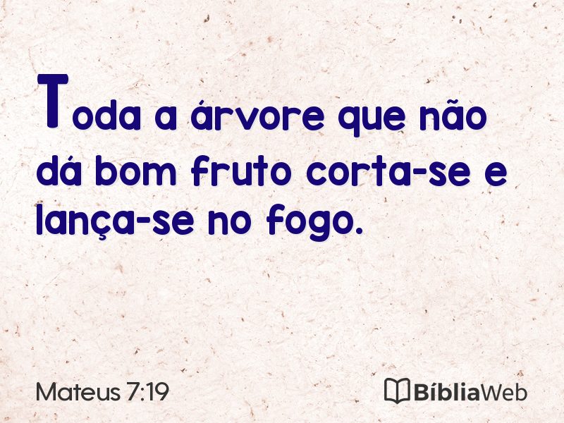 Mateus 7:19 em imagem para compartilhar