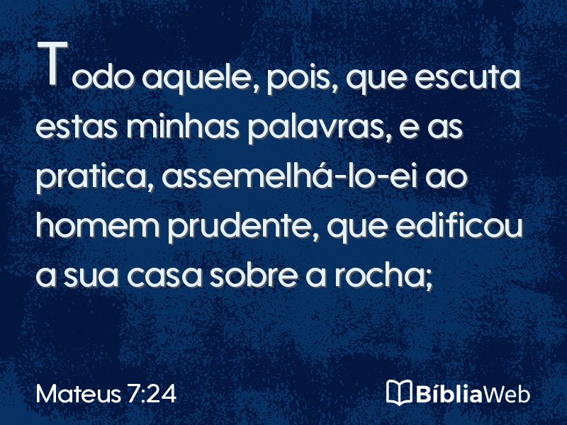 Mateus 7:24 em imagem para compartilhar