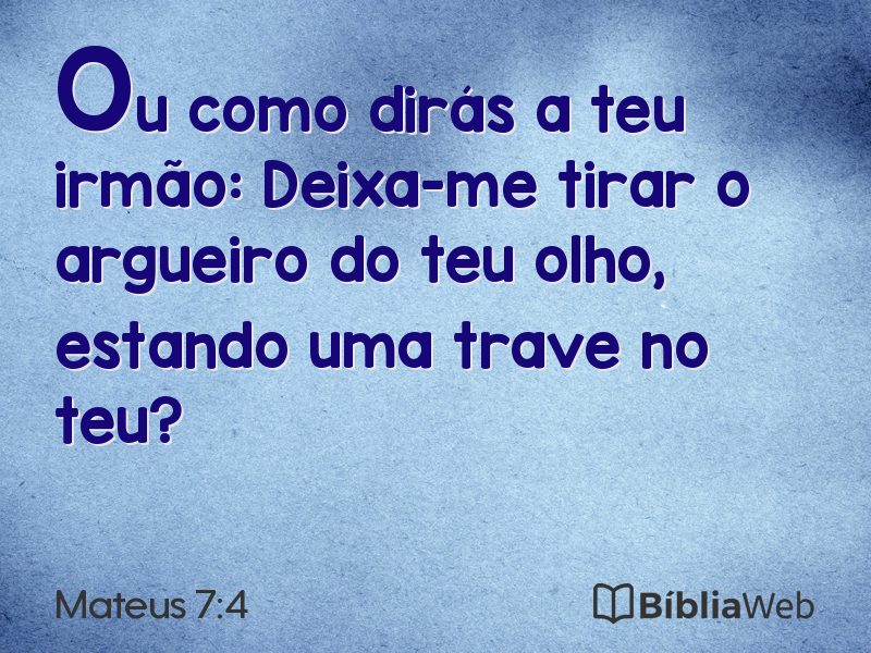 Mateus 7:4 em imagem para compartilhar