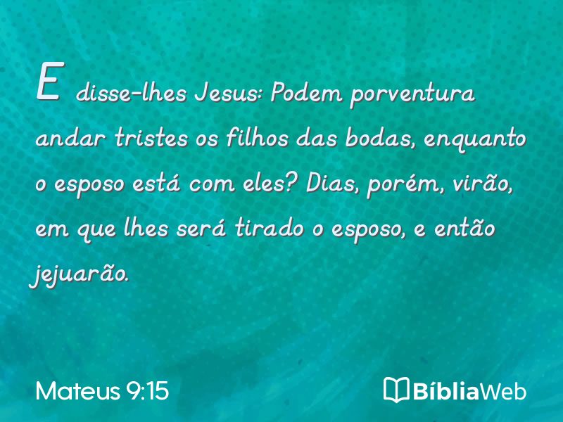 Mateus 9:15 em imagem para compartilhar