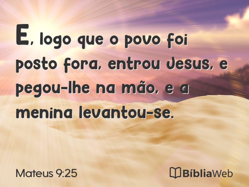 Mateus 9:25 em imagem para compartilhar