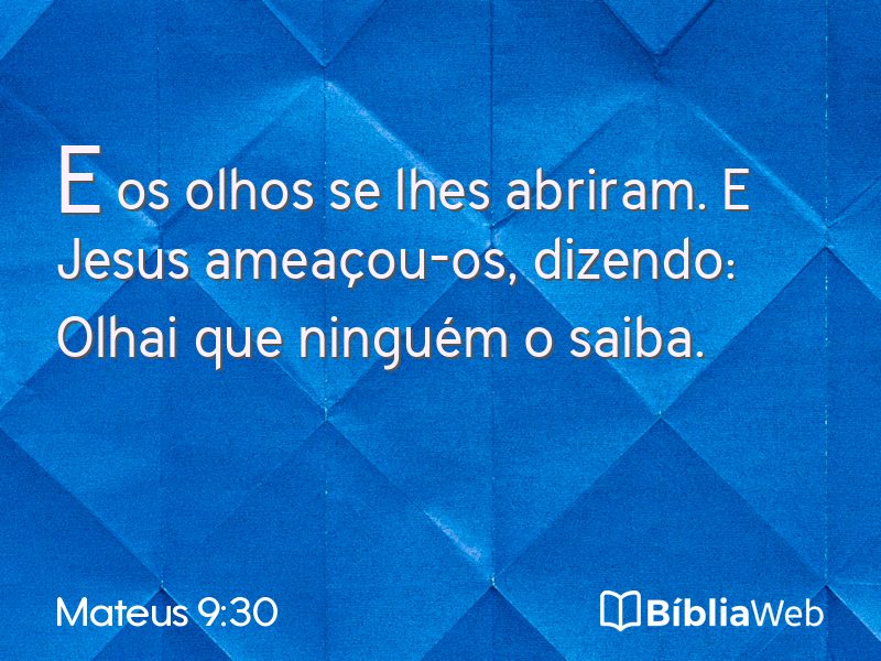 Mateus 9:30 em imagem para compartilhar