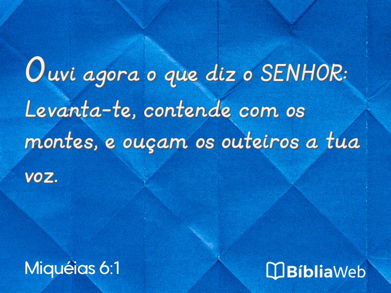 Miquéias 6:1 em imagem para compartilhar