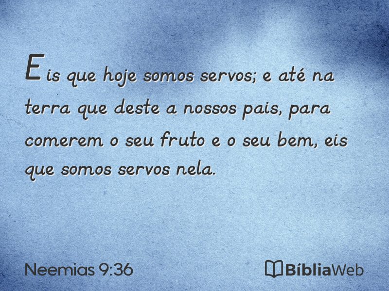 Neemias 9:36 em imagem para compartilhar