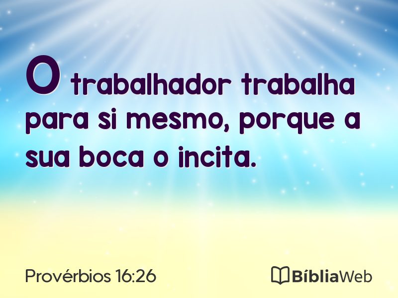 Provérbios 16:26 em imagem para compartilhar