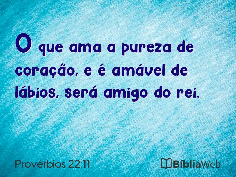 Provérbios 22:11 em imagem para compartilhar