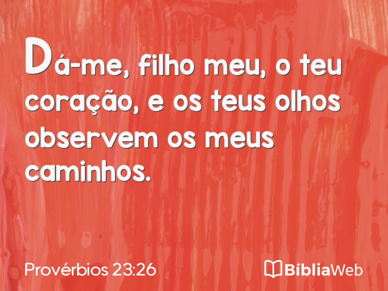Provérbios 23:26 em imagem para compartilhar