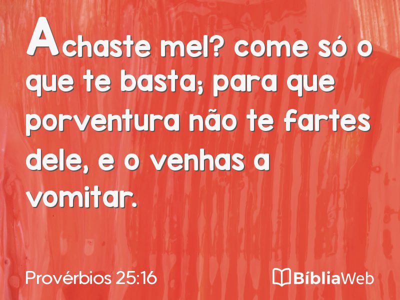 Provérbios 25:16 em imagem para compartilhar