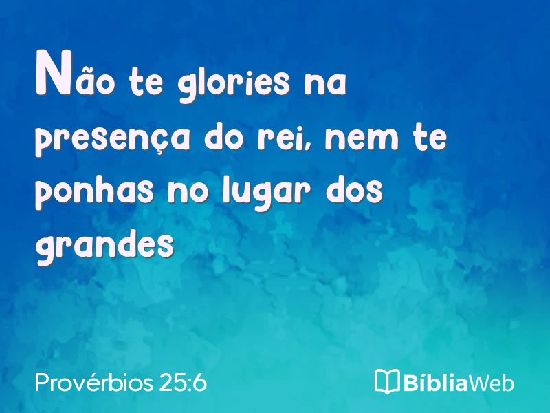 Provérbios 25:6 em imagem para compartilhar