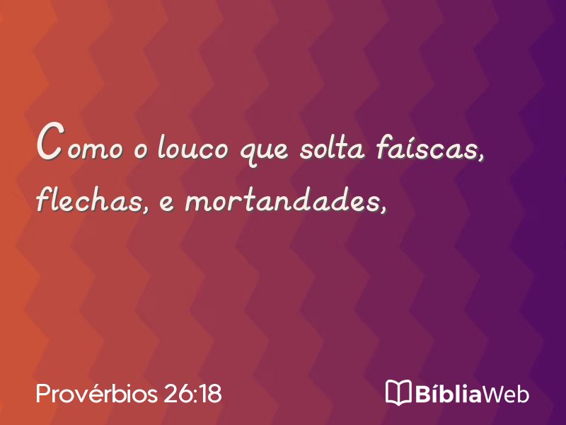 Provérbios 26:18 em imagem para compartilhar