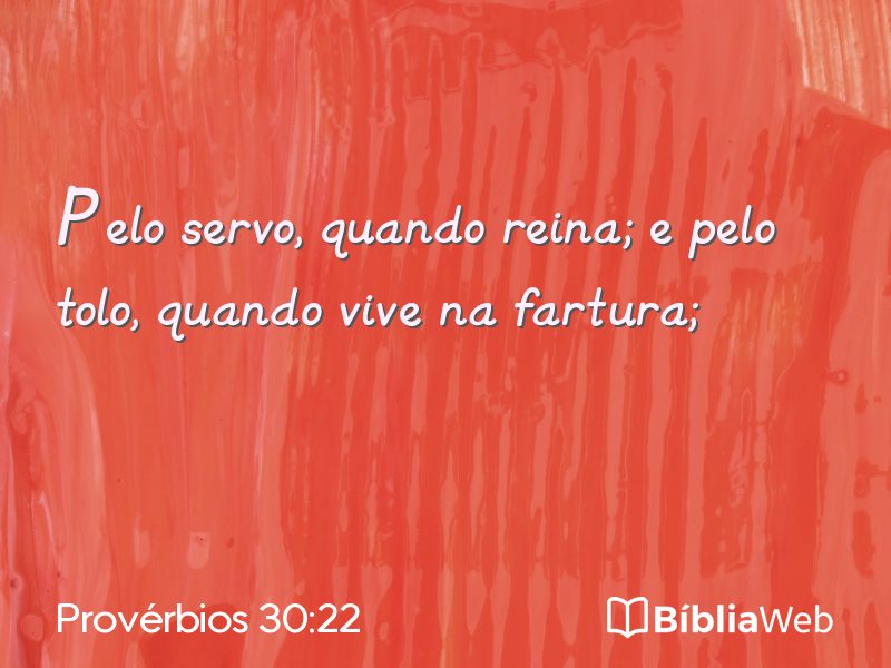 Provérbios 30:22 em imagem para compartilhar