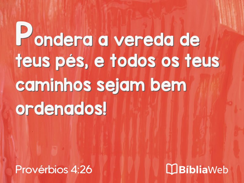 Provérbios 4:26 em imagem para compartilhar