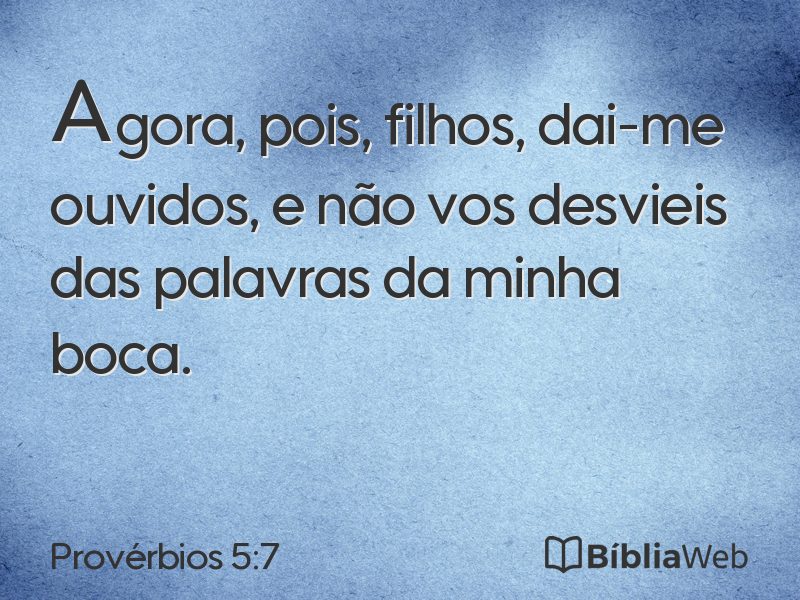 Provérbios 5:7 em imagem para compartilhar