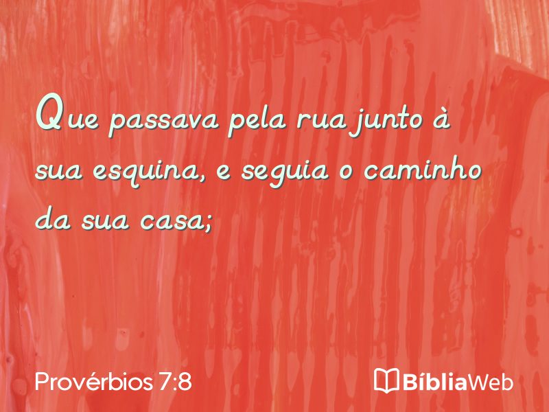 Provérbios 7:8 em imagem para compartilhar