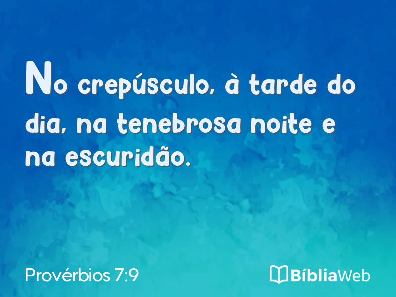 Provérbios 7:9 em imagem para compartilhar