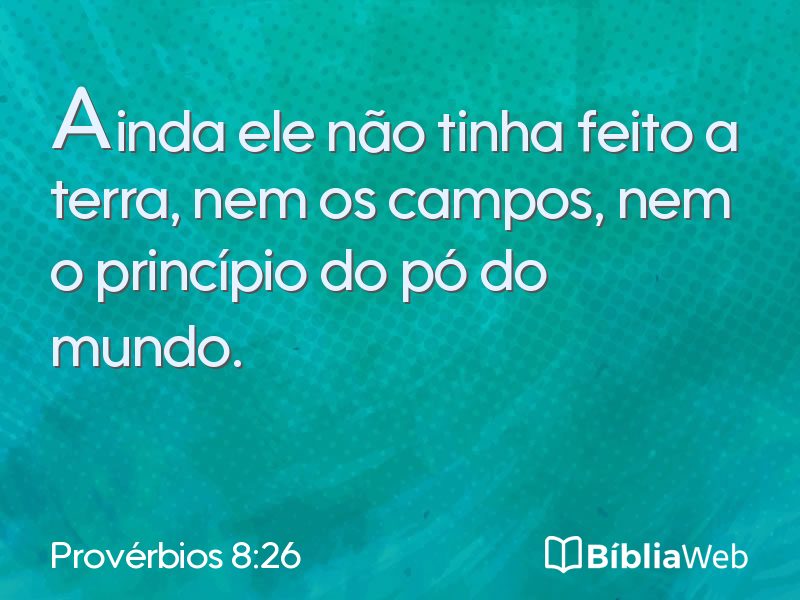 Provérbios 8:26 em imagem para compartilhar