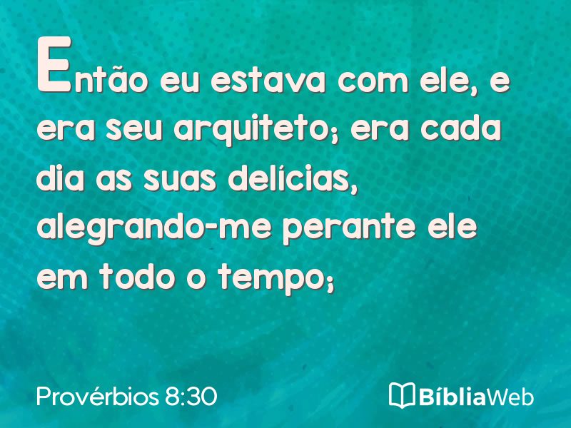 Provérbios 8:30 em imagem para compartilhar