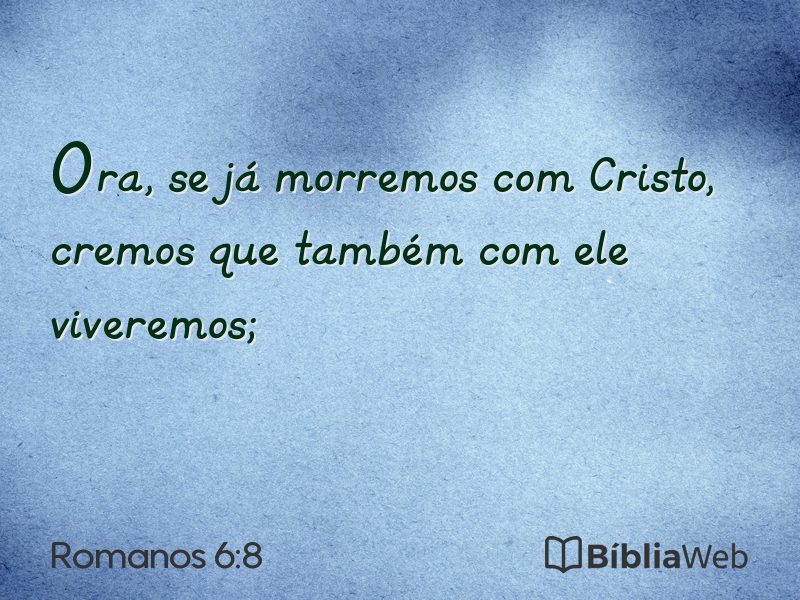 Romanos 6:8 em imagem para compartilhar