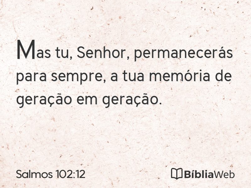 Salmos 102:12 em imagem para compartilhar
