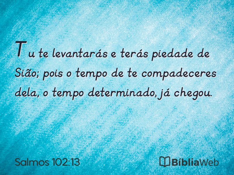 Salmos 102:13 em imagem para compartilhar