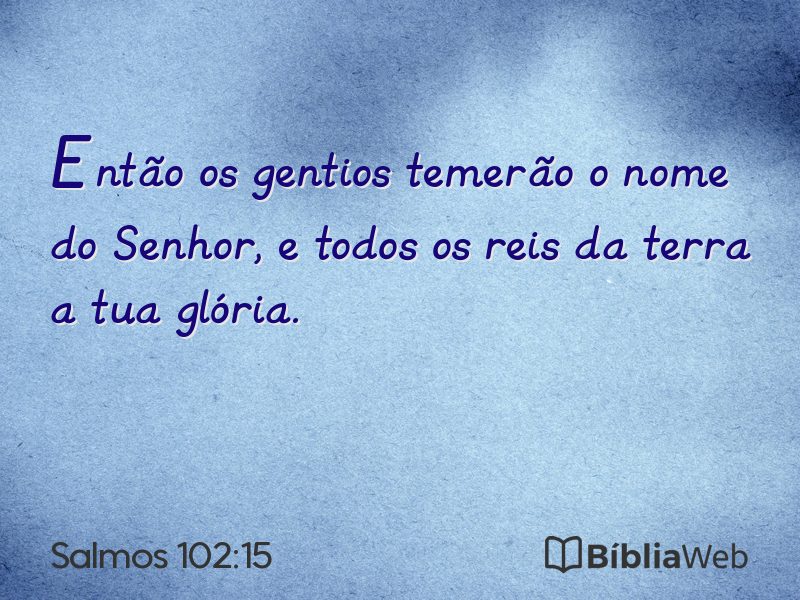 Salmos 102:15 em imagem para compartilhar