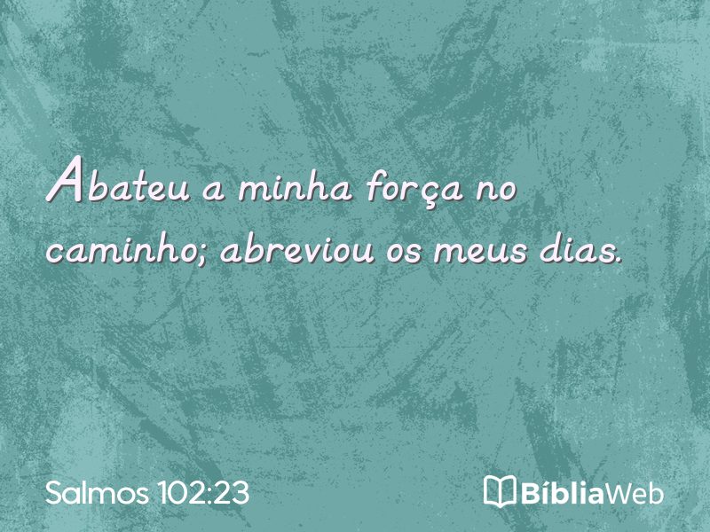 Salmos 102:23 em imagem para compartilhar