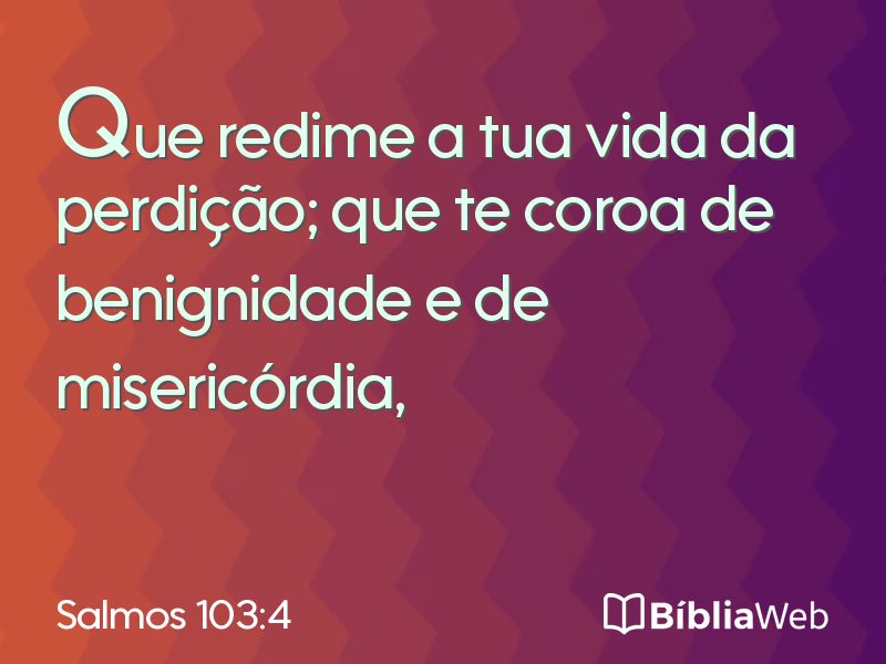 Salmos 103:4 em imagem para compartilhar