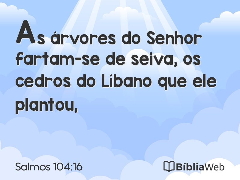 Salmos 104:16 em imagem para compartilhar