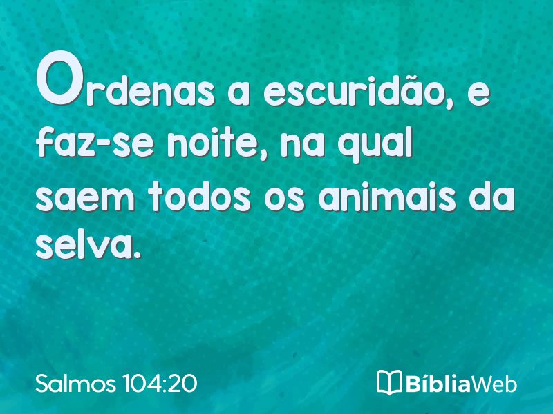 Salmos 104:20 em imagem para compartilhar
