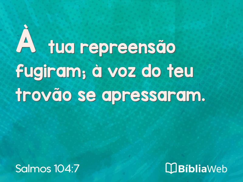 Salmos 104:7 em imagem para compartilhar